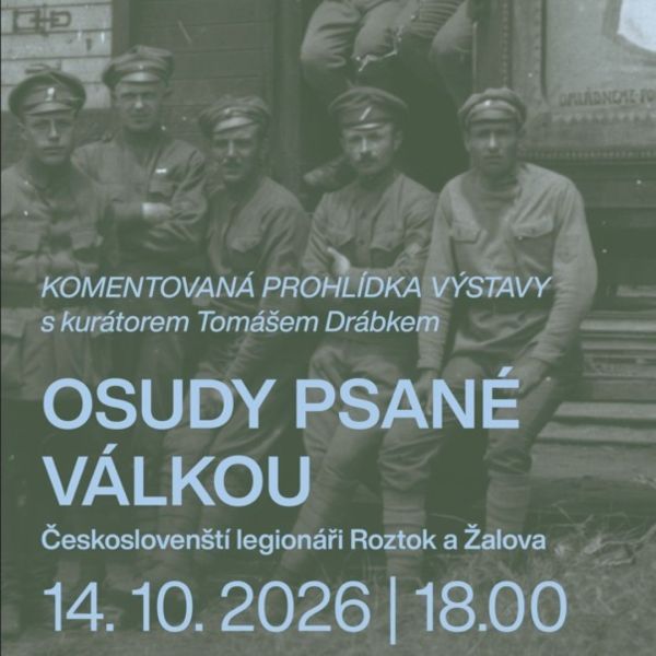 Komentovaná prohlídka | Osudy psané válkou. Čs. legionáři Roztok a Žalova